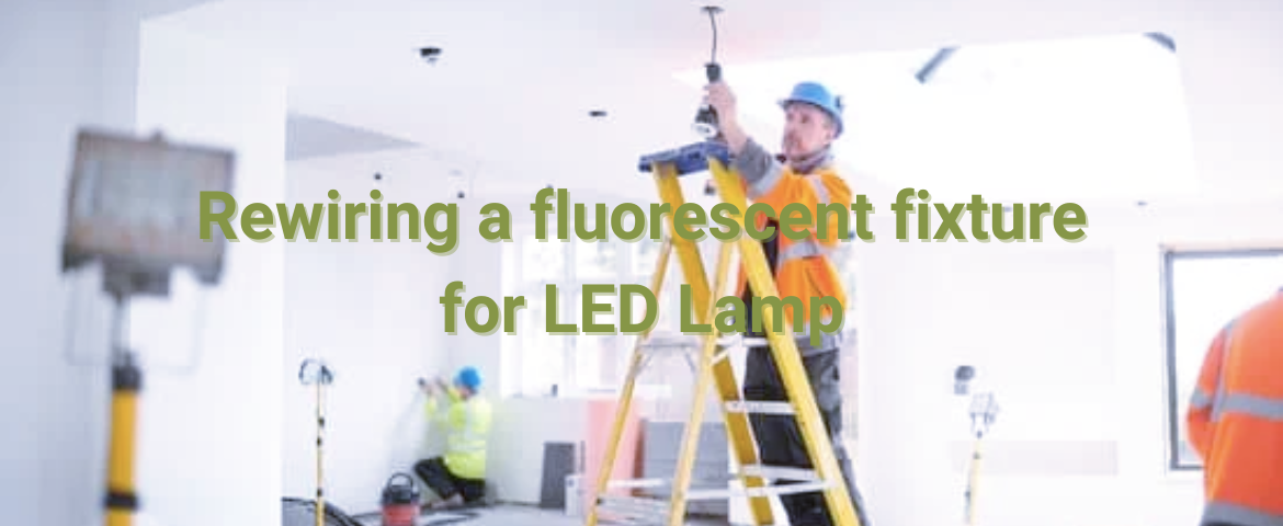 Rewiring fluorescent fixture for LED
